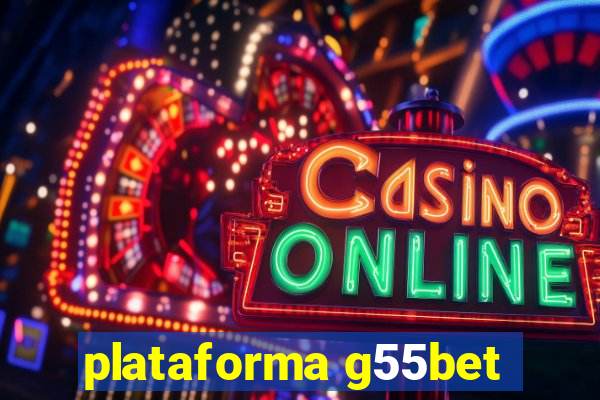 plataforma g55bet